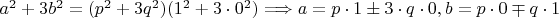$a^2+3b^2=(p^2+3q^2)(1^2+3\cdot 0^2) \Longrightarrow a=p\cdot 1\pm 3\cdot q \cdot 0, b= p\cdot 0  \mp q\cdot 1$
