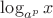 $\log_{a^p} x$