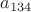 $a_{134}$