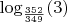 $\log_{\frac{352}{349}}(3)$