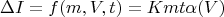 $$\Delta I = f (m, V, t) = K m t \alpha (V)$$