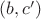 $(b, c')$