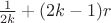 $\frac{1}{2k}+(2k-1)r$