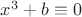 $x^3+b\equiv 0$