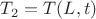 $T_2=T(L,t)$