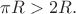 $\pi R>2R.$