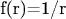 f(r)=1/r