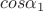 $cos\alpha_1$