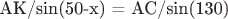 AK/sin(50-x) = AC/sin(130)