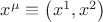 $x^\mu   \equiv \left( {x^1 ,x^2 } \right)$