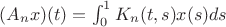 $(A_n x)(t)=\int_0^1 K_n (t,s)x(s)ds$ $(A_n x)(t)=\int_0^1 K_n (t,s)x(s)ds$