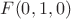 $F(0,1,0)$