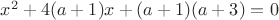$x^2+4(a+1)x+(a+1)(a+3)=0$