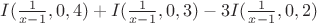$I(\frac{1}{x-1},0,4) + I(\frac{1}{x-1},0,3) - 3I(\frac{1}{x-1},0,2)$