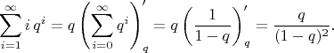 $$\sum_{i=1}^{\infty}i\,q^i=q\left(\sum_{i=0}^{\infty}q^i\right)'_q=q\left({1\over1-q}\right)'_q={q\over (1-q)^2}.$$