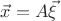 $\vec{x}=A\vec{\xi}$