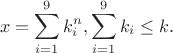 $$x=\sum_{i=1}^9 k_i^n, \sum_{i=1}^9 k_i\le k.$$