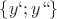 $\[\left\{ {y`;y``} \right\}\]
$