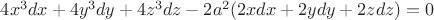 $4x^3dx+4y^3dy+4z^3dz-2a^2(2xdx+2ydy+2zdz)=0$