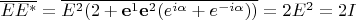 $\overline{EE^*}=\overline{E^2(2+\mathbf{e}^1\mathbf{e}^2(e^{i\alpha}+e^{-i\alpha}))}=2E^2=2I$
