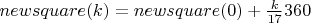 $newsquare(k) = newsquare(0)+\frac{k}{17} 360$