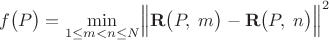 $$f\bigl(P\bigr)=\min\limit_{1\le m<n\le N}\Bigl\lVert\mathbf{R}\bigl(P,\;m\bigr)-\mathbf{R}\bigl(P,\;n\bigr)\Bigr\rVert^2$$