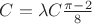 $C=\lambda{C}\frac{\pi-2}{8}$