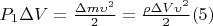 $P_1\Delta V = \frac{\Delta m \upsilon^2}{2} = \frac{\rho \Delta V \upsilon^2}{2}   (5)$