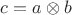 $c = a \otimes b$