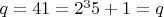 $q=41=2^35+1=q$