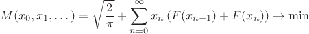 $$M(x_0,x_1,\dots)=\sqrt\frac{2}{\pi}+\sum\limits_{n=0}^{\infty}x_n\left(F(x_{n-1})+F(x_n)\right) \to\min$$