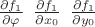 $\frac{\partial f_1}{\partial \varphi}\,\,\, \frac{\partial f_1}{\partial x_0}\,\,\, \frac{\partial f_1}{\partial y_0}$