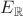 $E_{\mathbb R}$