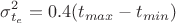 $$\sigma_{t_{e}}^2=0.4(t_{max}-t_{min})$$