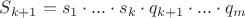 $S_{k+1} = s_1 \cdot ... \cdot s_k \cdot q_{k+1} \cdot ... \cdot q_m$