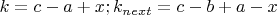 $k =c-a+x; k_{next}=c-b+a-x$