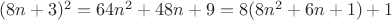 $(8n+3)^2=64n^2+48n+9=8(8n^2+6n+1)+1$