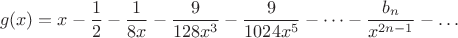 $$g(x)=x-\frac 1 2-\frac 1 {8x} - \frac 9 {128x^3} - \frac 9 {1024x^5} - \dots - \frac {b_n} {x^{2n-1}} - \dots$$