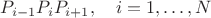 $P_{i-1}P_iP_{i+1},\quad i=1,\ldots,N$ $P_{i-1}P_iP_{i+1},\quad i=1,\ldots,N$