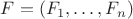 $F=(F_1,\ldots, F_n)$