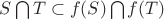 $S\bigcap{T}\subset{f(S)\bigcap{f(T)}}$