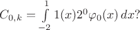 $C_{0,k} = \int\limits_{-2}^{1} 1(x) 2^{0}\varphi_{0}(x) \, dx  ?$