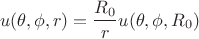 $$u(\theta,\phi,r)=\frac{R_0}{r}u(\theta,\phi,R_0)$$