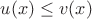$u(x)\le v(x)$