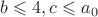 $b\leqslant4,c\leqslant a_0$