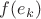 $f(e_k)$