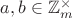 $a,b \in \mathbb{Z}_m^{\times}$