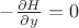 $ -\frac{\partial H}{\partial y}=0 $