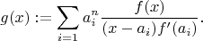 $$g(x) := \sum_{i=1} a_i^n \frac{f(x)}{(x-a_i)f'(a_i)}.$$