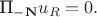 $$\text{П}_{\mathbf{-N}}u_R=0.$$
